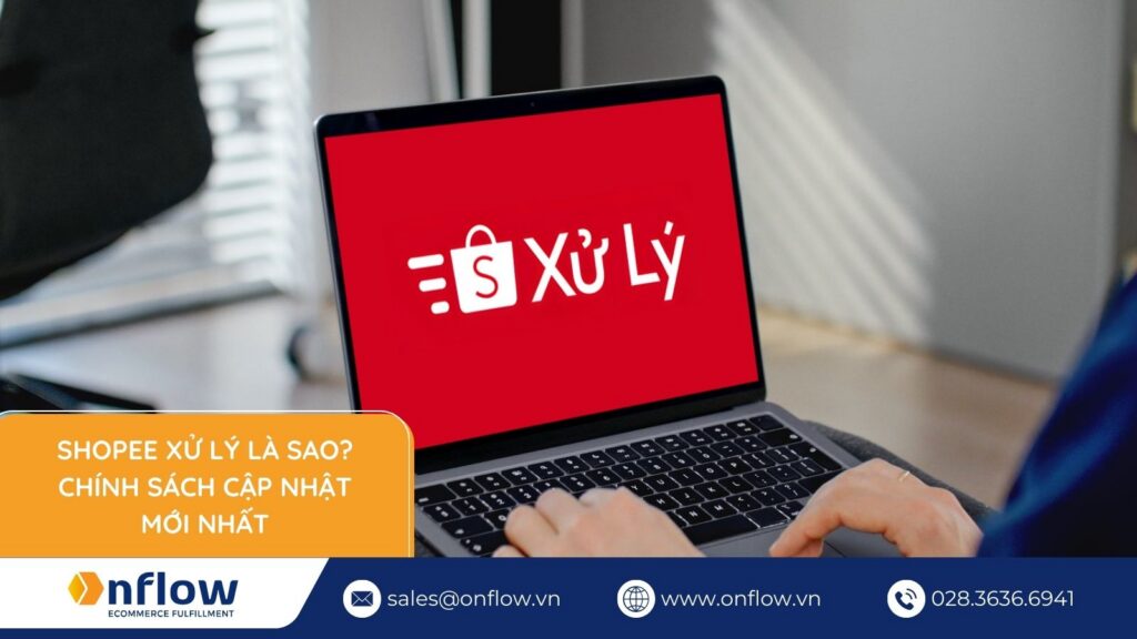 Shopee Xử Lý là sao? Chính sách mới nhất