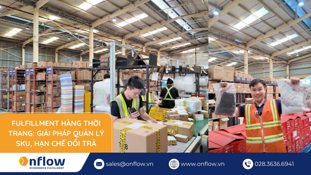 Fulfillment hàng thời trang: Giải pháp quản lý SKA, hạn chế đổi trả