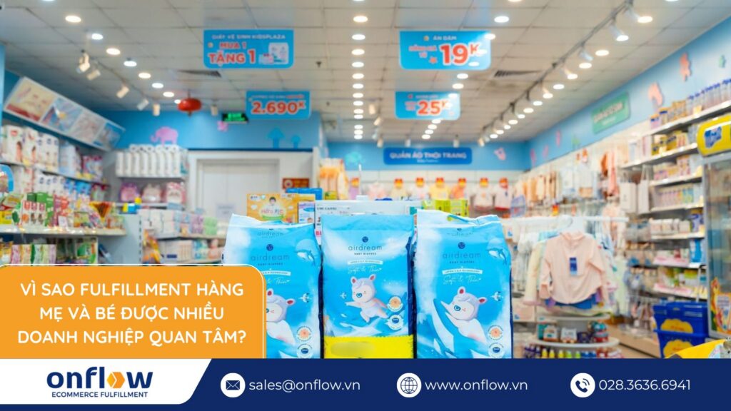 Vì sao Fulfillment hàng mẹ và bé được nhiều doanh nghiệp quan tâm?