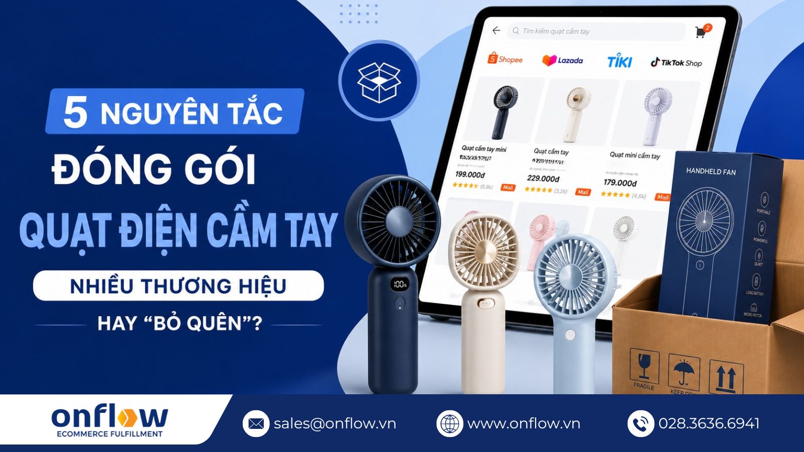 5 Nguyên Tắc Đóng Gói Quạt Điện Cầm Tay Nhiều Thương Hiệu Hay “Bỏ Quên”?