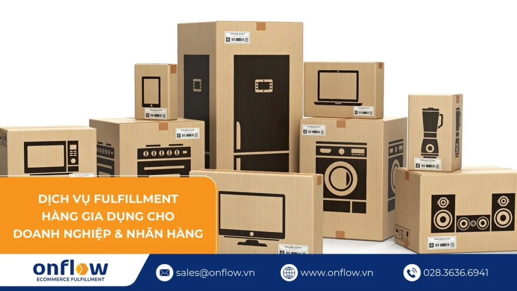 Thùng hàng điện gia dụng chờ giao – dịch vụ fulfillment hàng gia dụng cho doanh nghiệp Onflow