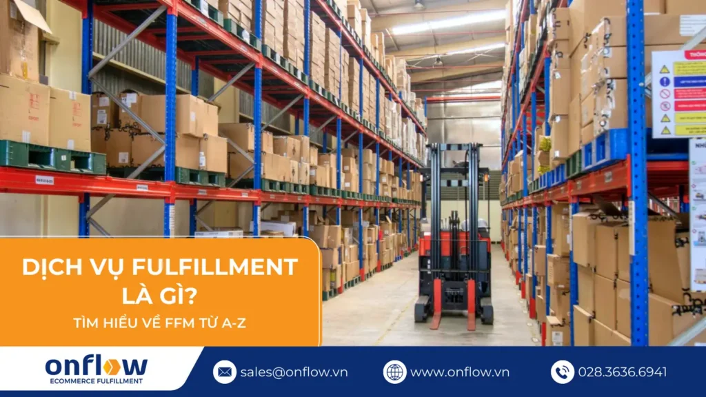 Dịch vụ Fulfillment là gì – kho hoàn tất đơn hàng của Onflow Fulfillment